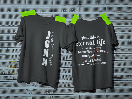 Eternal Life John 17:3 T-shirt