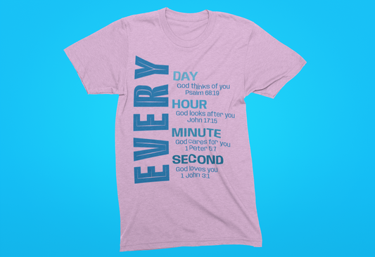 Every Day God Loves You T-shirt