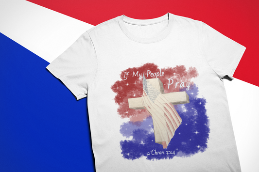 If My People Pray Christian USA Shirt Patriotic