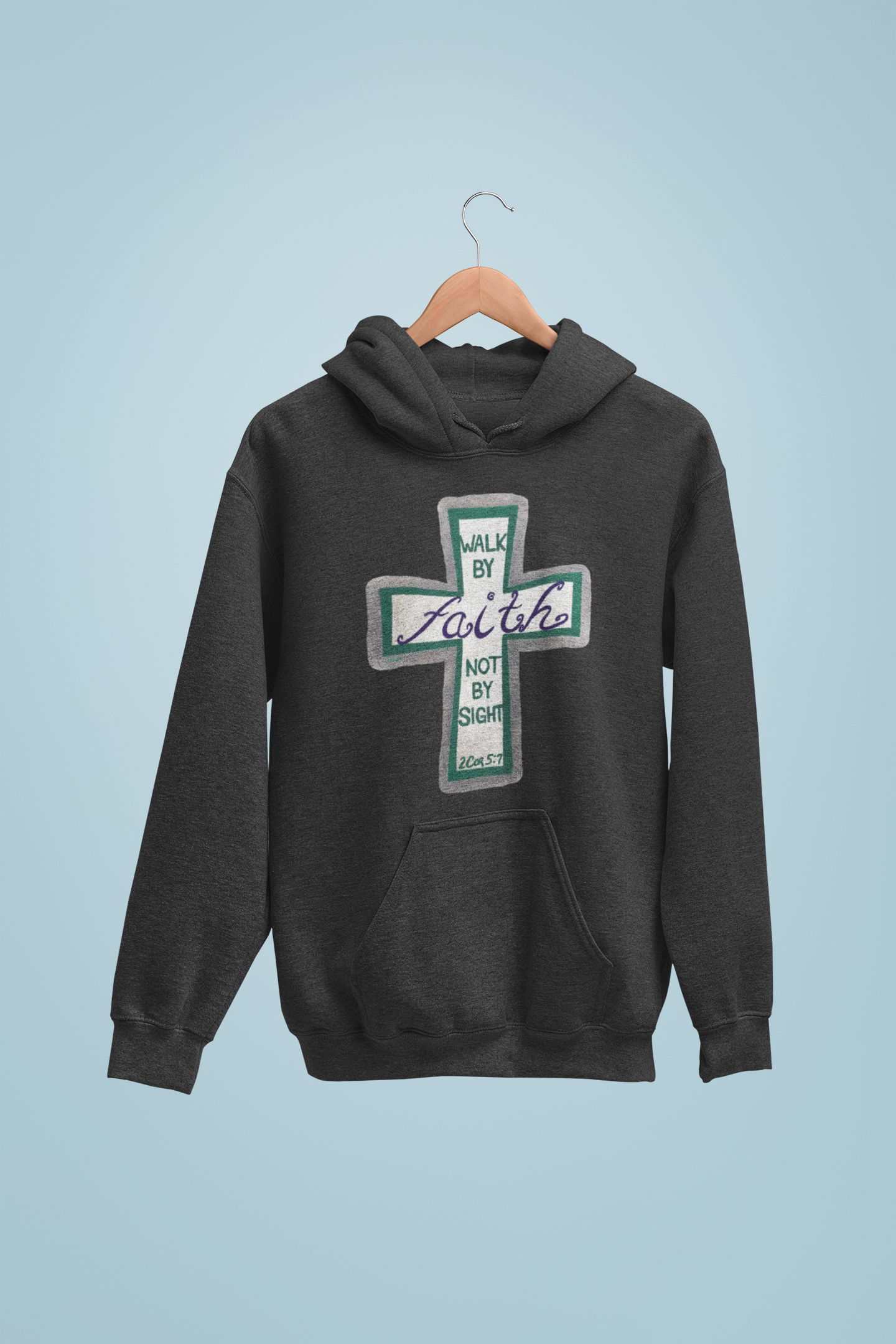 Walk By Faith Hoodie